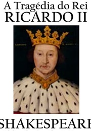 As Tragédias Do Rei Ricardo II (Shakespeare)