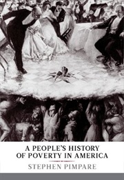 A People's History of Poverty in America (Stephen Pimpare)