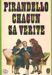À Chacun Sa Vérité (Luigi Pirandello)