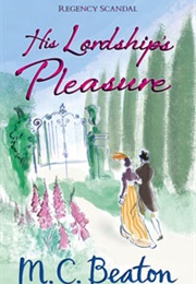 His Lordship's Pleasure (M.C.Beaton)