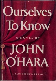 Ourselves to Know (John O&#39;Hara)