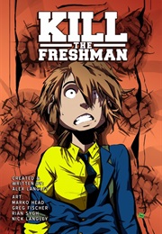 Kill the Freshman (Alex Langley)