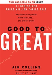 Good to Great (Jim Collins)