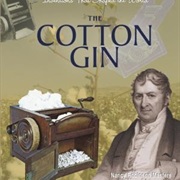 1793 - Cotton Gin  (E. Whitney)