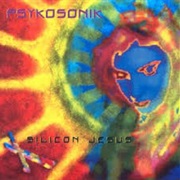 Psykosonik- Silicon Jesus