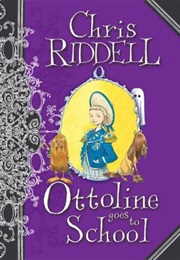 Ottoline Goes to School (Chris Riddell)