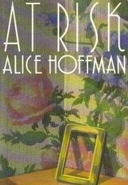 At Risk (Alice Hoffman)