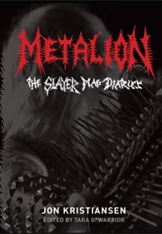 Metalion: The Slayer Mag Diaries (Jon Kristiansen)