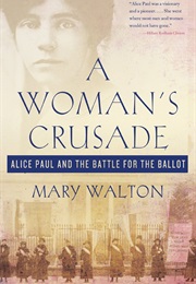 A Woman&#39;s Crusade (Mary Walton)