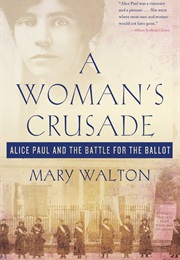 A Woman's Crusade (Mary Walton)