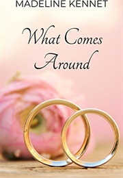 What Comes Around: A Pride and Prejudice Variation (Madeline Kennet)