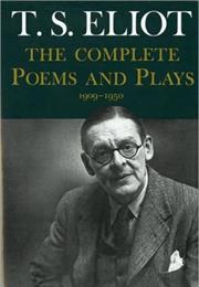 The Complete Poems and Plays of T.S. Eliot