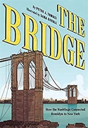 The Bridge: How the Roeblings Connected Brooklyn to New York (Peter J.Tomasi &amp; Sara Duvall)