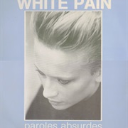 White Pain - Paroles Absurdes