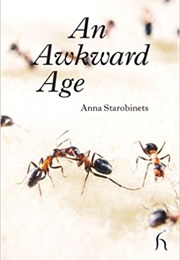 An Awkward Age (Anna Starobinets)