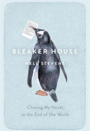 Bleaker House: Chasing My Novel to the End of the World (Nell Stevens)