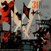 31Knots – a World Is Also a Picture of a Word (2002)