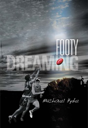 Footy Dreaming (Michael Hyde)