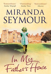 In My Father's House (Miranda Seymour)