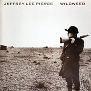Jeffrey Lee Pierce - Wildweed