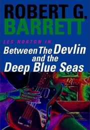 Between the Devlin and the Deep Blue Seas (Robert G. Barrett)