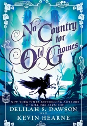 No Country for Old Gnomes (Delilah S Dawson and Kevin Hearne)