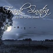 Fly Me to the Moon - Frank Sinatra