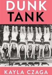 Dunk Tank (Kayla Czaga)