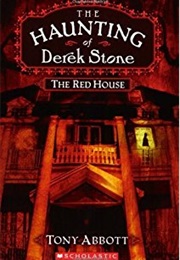 The Haunting of Derek Stone: The Red House (Tony Abbott)