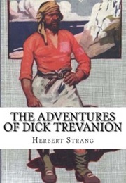 The Adventures of Dick Trevanion (Herbert Strang)