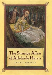 The Strange Affair of Adelaide Harris (Leon Garfield)