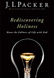 Rediscovering Holiness (J J Packer)