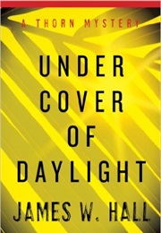 Under Cover of Daylight (James W. Hall)