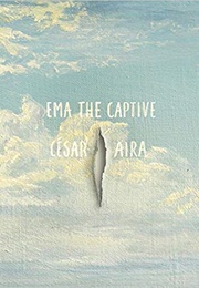 Ema the Captive (César Aira)