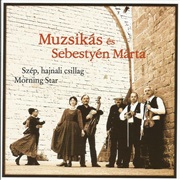 Márta Sebestyén and Muzsikás - Sebestyén, Márta and Muzsikás