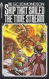 THE SHIP THAT SAILED THE TIME STREAM G. C. Edmondson