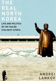 The Real North Korea (Andrei Lankov)
