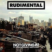 Not Giving in - Rudimental FT. John Newman & Alex Clare