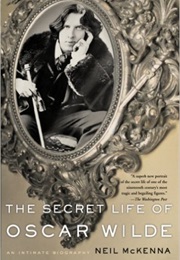 The Secret Life of Oscar Wilde (Neil McKenna)
