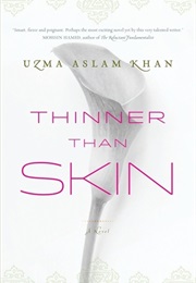 Thinner Than Skin (Uzma Aslam Khan)