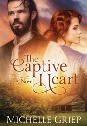 The Captive Heart (Michelle Griep)