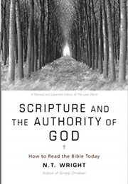 Scripture and the Authority of God: How to Read the Bible Today (N.T. Wright)