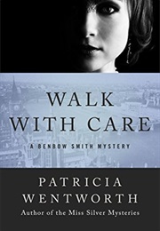 Walk With Care (Patricia Wentworth)