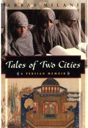 Tales of Two Cities: A Persian Memoir (Abbas Milani)