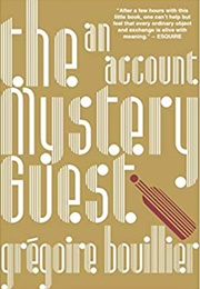 The Mystery Guest (Gregoire Bouillier)