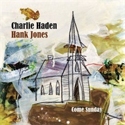 Charlie Haden &amp; Hank Jones - Come Sunday