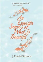 An Exquisite Sense of What Is Beautiful (J David Simons)