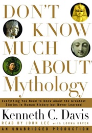 Don&#39;t Know Much About Mythology (Kenneth C. Davis)