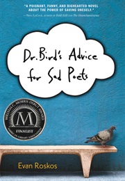 Dr. Bird&#39;s Advice for Sad Poets (Evan Roskos)