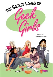 The Secret Loves of Geek Girls (Hope Nicholson)